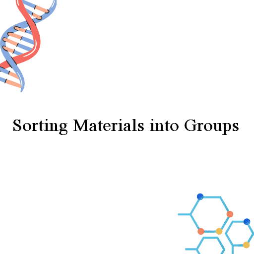 Sorting Materials into Groups